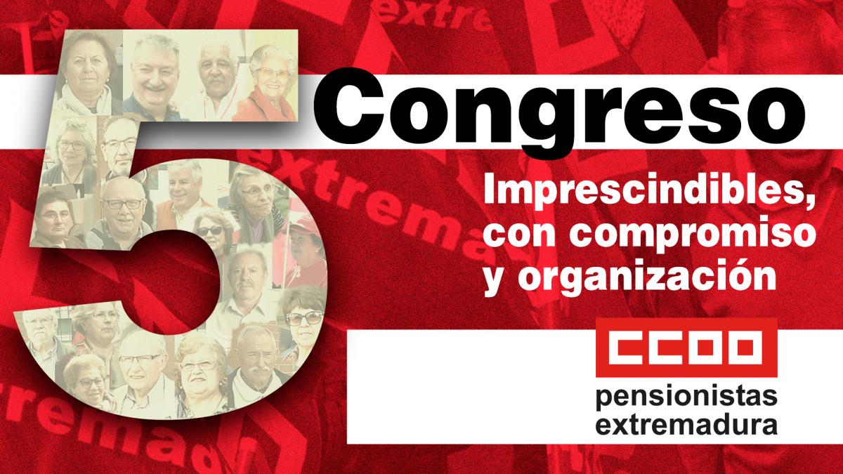 5 Congreso de la Federacin de Pensionistas y Jubilados de CCOO de Extremadura